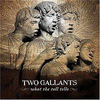 Two Gallants : What the Toll Tells